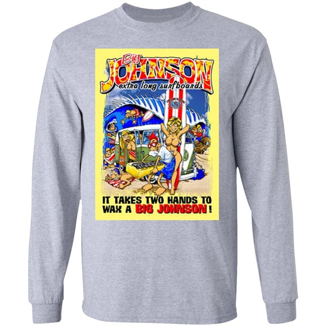 Big Johnson Shirt Everything In Stratford Extra Long Surfboards t shirt Print shirt white shirt Big Johnson Shirt Everything In Stratford Extra Long Surfboards t shirt Print shirt white shirt
