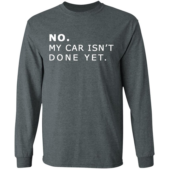 NO MY CAR ISN’T DONE YET 1320video T-SHIRT 1230 Black T Shirts NO MY CAR ISN’T DONE YET 1320video T-SHIRT 1230 Black T Shirts