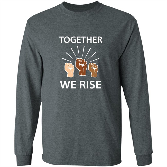 Together We Rise T Shirt Together We Rise T Shirt