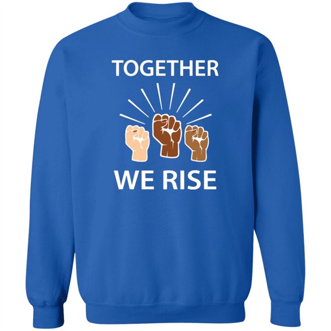Together We Rise T Shirt Together We Rise T Shirt
