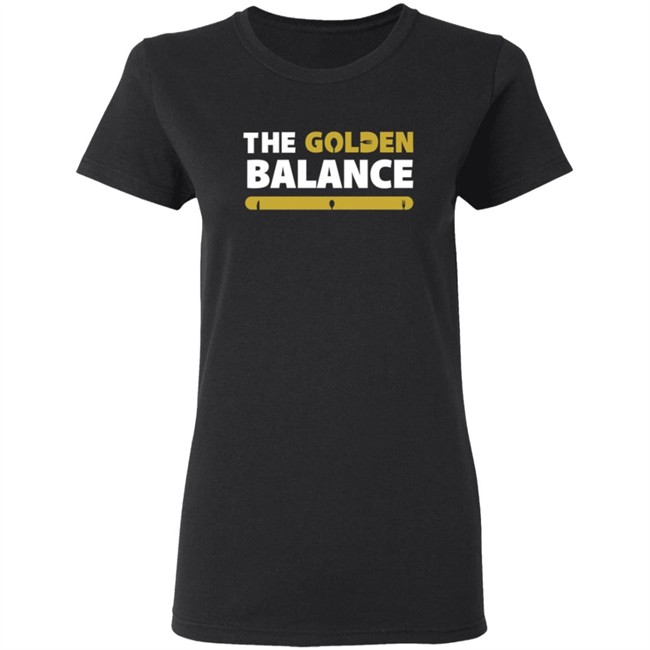 The Golden Balance Merch Final Product T Shirt The Golden Balance Merch Final Product T Shirt