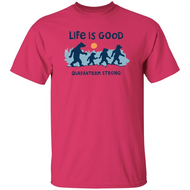 The Quaranteam Bears Life Is Good Shirt Life Is Good T Shirts The Quaranteam Bears Shirt The Quaranteam Bears Life Is Good Shirt Life Is Good T Shirts The Quaranteam Bears Shirt