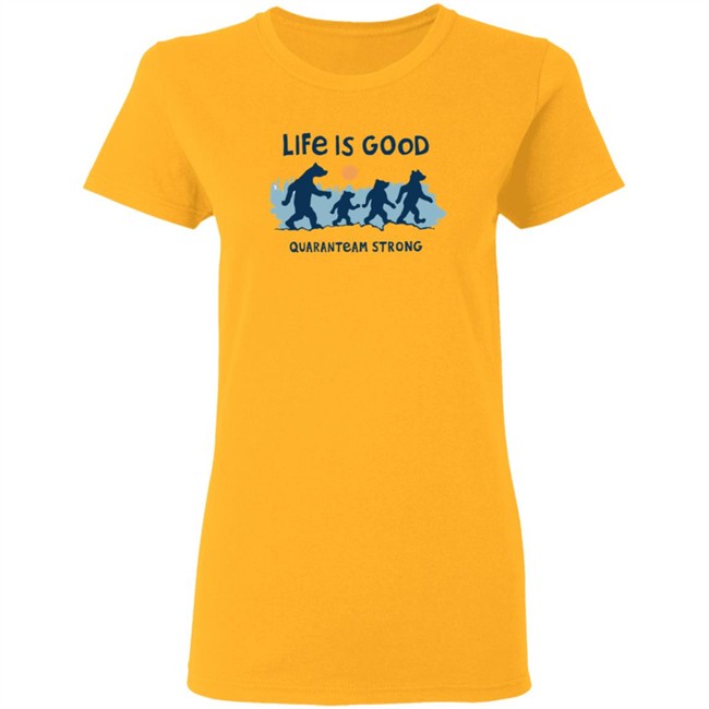 The Quaranteam Bears Life Is Good Shirt Life Is Good T Shirts The Quaranteam Bears Shirt The Quaranteam Bears Life Is Good Shirt Life Is Good T Shirts The Quaranteam Bears Shirt