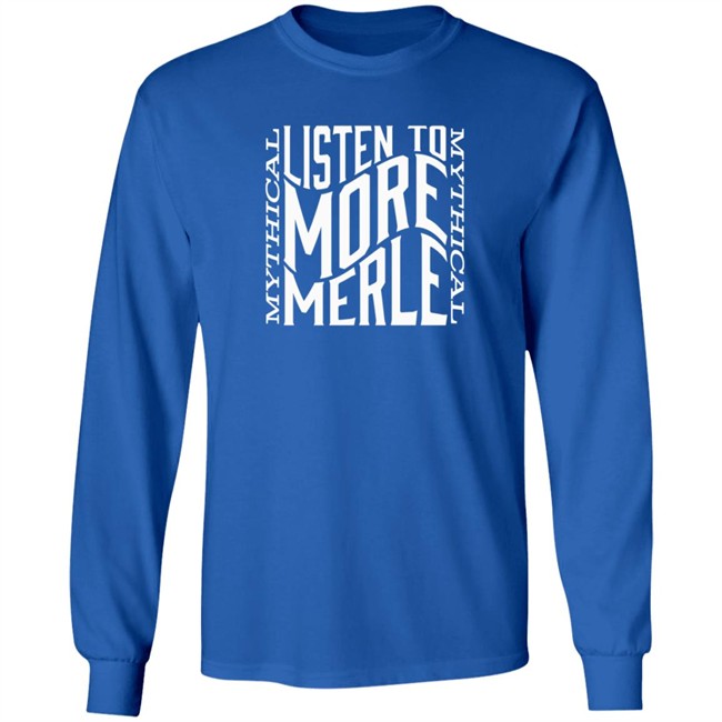 Mythical Merch Listen To More Merle Tee Mythical Merch Listen To More Merle Tee