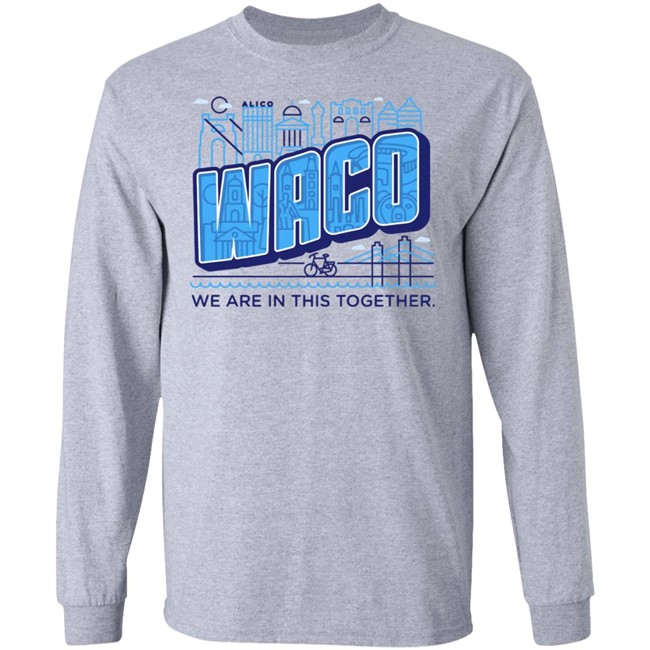 Waco We Are In This Together T Shirts White Shirt With The Sayings Waco We Are In This Together T Shirts White Shirt With The Sayings