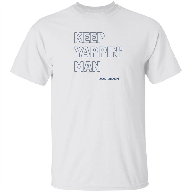 Keep Yappin Shirt Keep Yappin Shirt