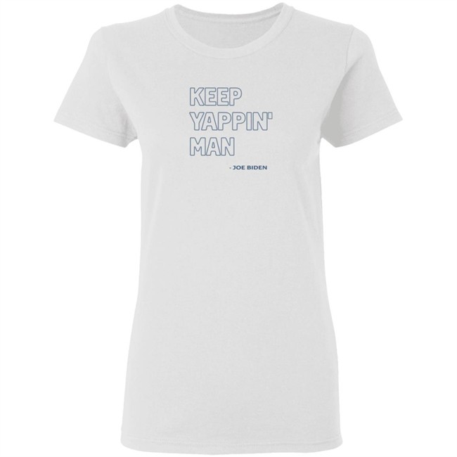 Keep Yappin Shirt Keep Yappin Shirt