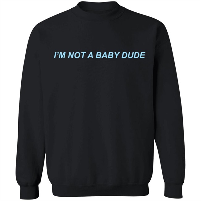 Danny Duncan Merch I'm Not A Baby Dude Hoodie Danny Duncan T Shirts Hoodie Sweatshirt Danny Duncan I'm Not A Baby Dude Hoodie Danny Duncan Merch I'm Not A Baby Dude Hoodie Danny Duncan T Shirts Hoodie Sweatshirt Danny Duncan I'm Not A Baby Dude Hoodie