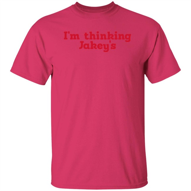 Im Thinking Jakeys Shirt Okjakey T Shirts I'm Thinkin' Jakey's Shirt Im Thinking Jakeys Shirt Okjakey T Shirts I'm Thinkin' Jakey's Shirt