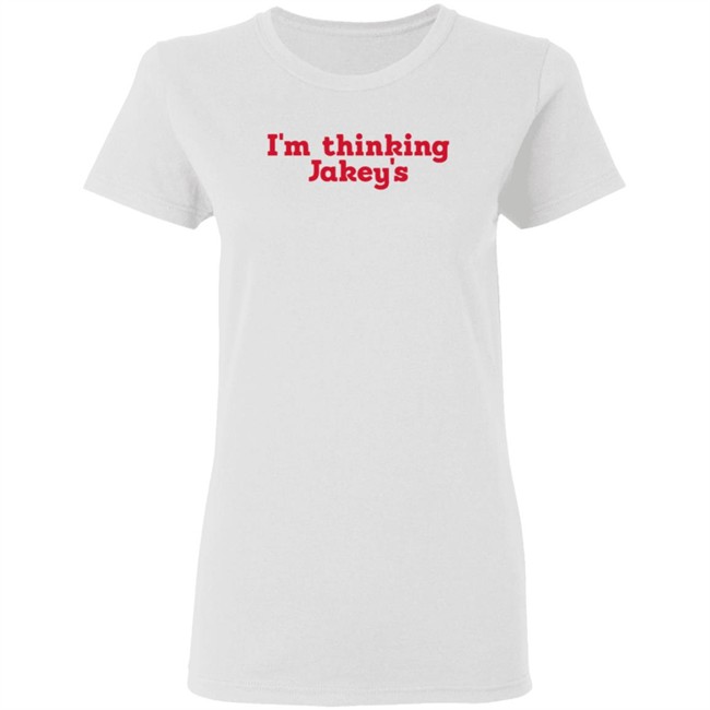 Im Thinking Jakeys Shirt Okjakey T Shirts I'm Thinkin' Jakey's Shirt Im Thinking Jakeys Shirt Okjakey T Shirts I'm Thinkin' Jakey's Shirt