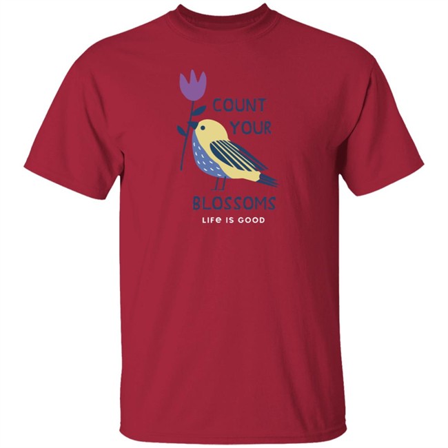 Count Your Blossoms Bird Life Is Good Shirt Life Is Good Count Your Blossoms Bird T Shirts Count Your Blossoms Bird Life Is Good Shirt Life Is Good Count Your Blossoms Bird T Shirts