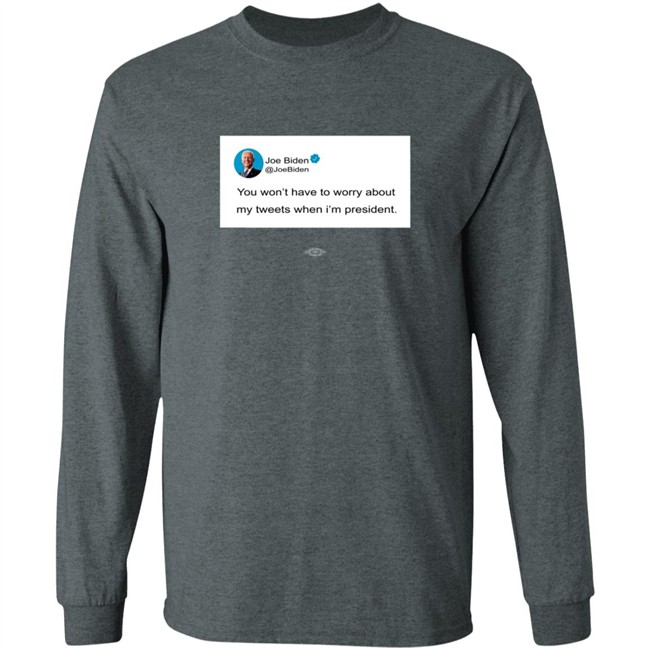 You Wont Have To Worry About My Tweets When Im President Hoodie You Wont Have To Worry About My Tweets When Im President Hoodie