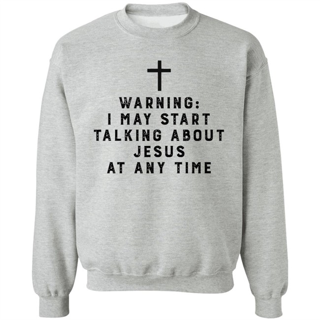 Warning I May Start Talking About Jesus Faith Shirt Jesus Faith T Shirts Warning I May Start Talking About Shirt Warning I May Start Talking About Jesus Faith Shirt Jesus Faith T Shirts Warning I May Start Talking About Shirt