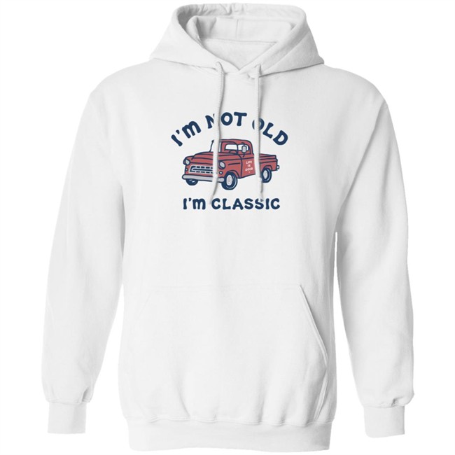 I'm Classic Pickup Shirt Life Is Good I'm Classic Pickup T Shirts I'm Classic Pickup Shirt Life Is Good I'm Classic Pickup T Shirts