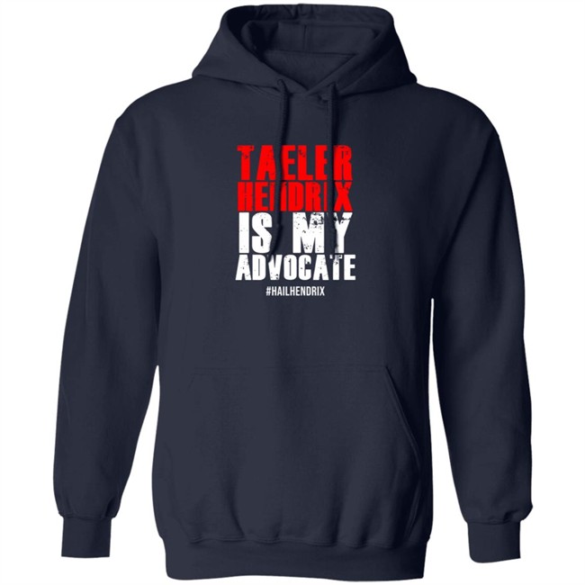 Taeler Hendrix Is My Advocate Tee Shirt Taeler Hendrix Is My Advocate Tee Shirt
