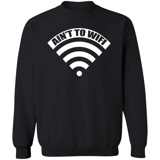 Ain't No Wifi T Shirt Dimepiece LA T Shirt "Ain't no Wifi" T Shirts Ain't No Wifi T Shirt Dimepiece LA T Shirt "Ain't no Wifi" T Shirts