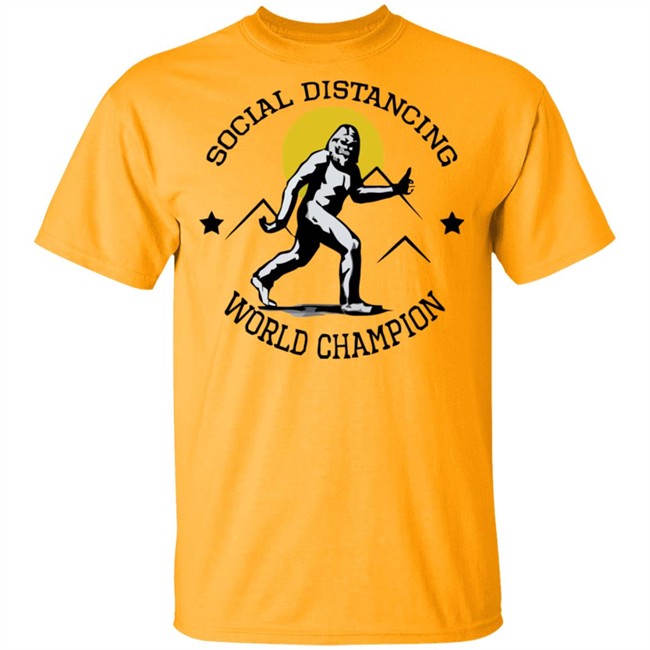 Social Distancing World Champion Bigfoot White Shirt Social Distancing World Champion Bigfoot White Shirt