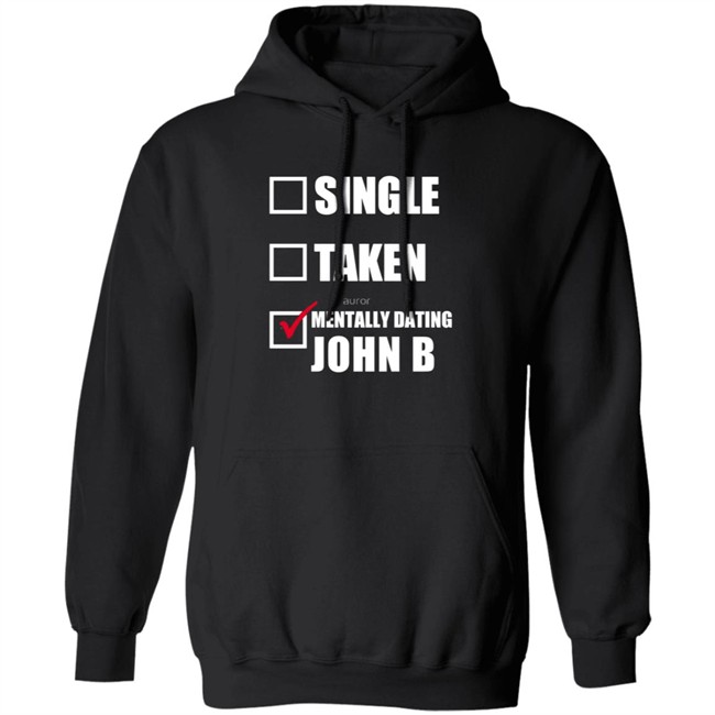 Mentally Dating John B Chase Stokes Redbubble Hoodie Redbubble Hooded Sweatshirt Mentally Dating John B Chase Stokes Hoodie Sweatshirt
