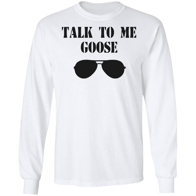 Talk To Me Goose Sunglasses Funny White T Shirt Hoodie Sweatshirt Talk To Me Goose Sunglasses Funny White T Shirt Hoodie Sweatshirt