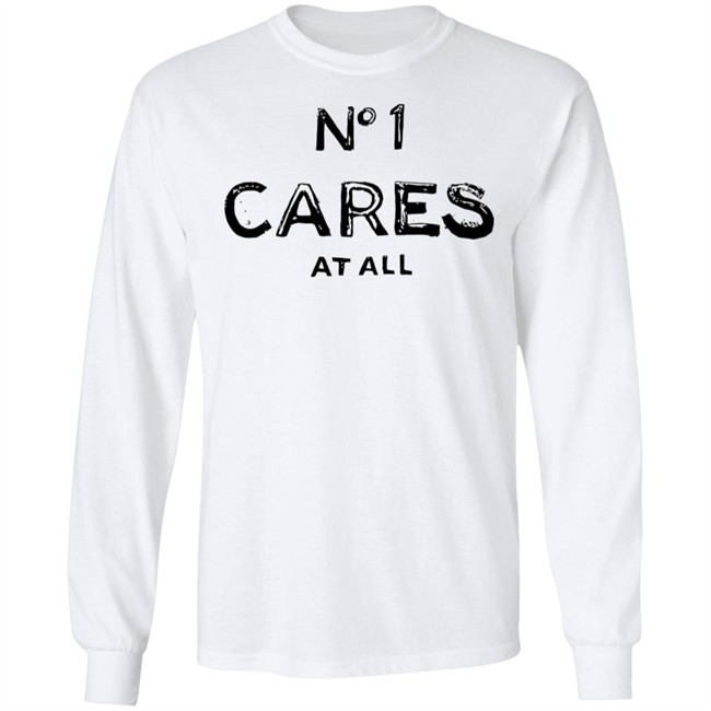No 1 Cares Shirt No 1 Cares At All White T Shirts No 1 Cares Shirt No 1 Cares At All White T Shirts