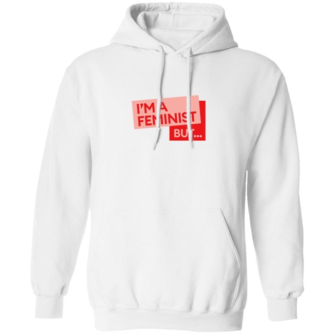 Guilty Feminist Merch NEW I'm a feminist but... T Shirt Guilty Feminist Merch NEW I'm a feminist but... T Shirt