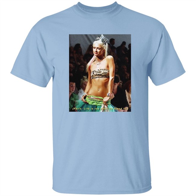 Paris Life Is Too Short To Blend In Tee Paris Life Is Too Short To Blend In Tee