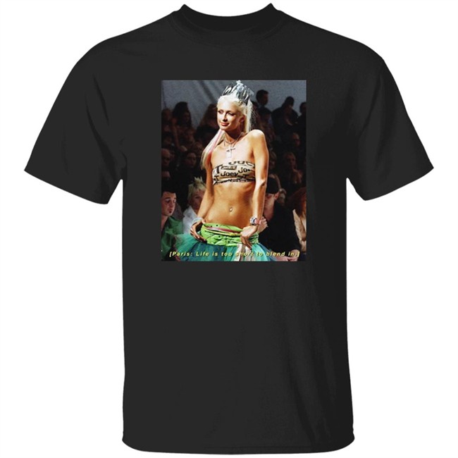 Paris Life Is Too Short To Blend In Tee Paris Life Is Too Short To Blend In Tee