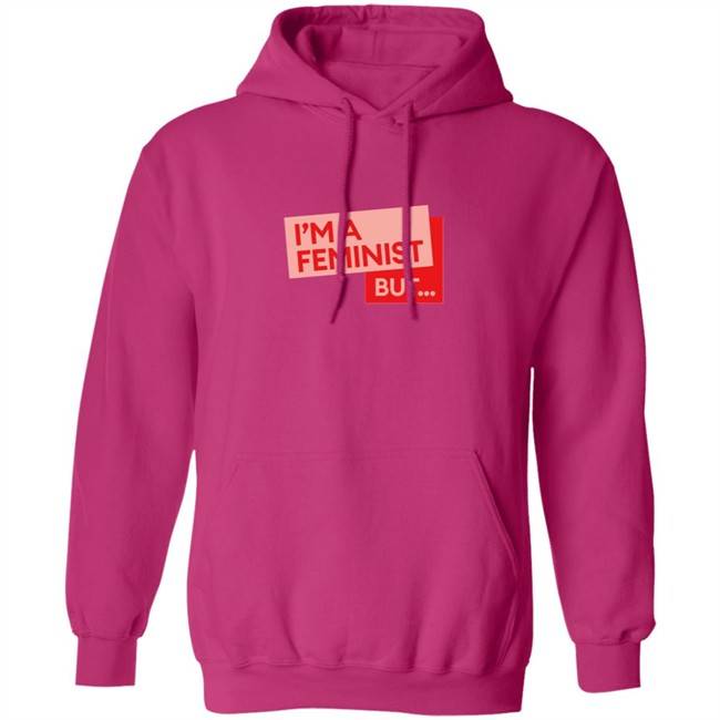 Guilty Feminist Merch NEW I'm a feminist but... T Shirt Guilty Feminist Merch NEW I'm a feminist but... T Shirt