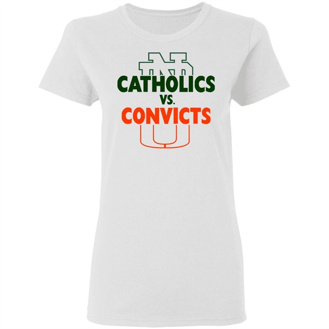 Catholics vs Convicts ND vs Miami Tee White T Shirts Catholics vs Convicts ND vs Miami Tee White T Shirts