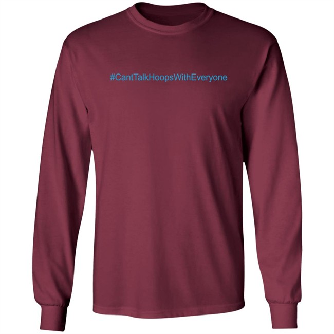 CantTalkHoopsWithEveryone T Shirt CantTalkHoopsWithEveryone T Shirt