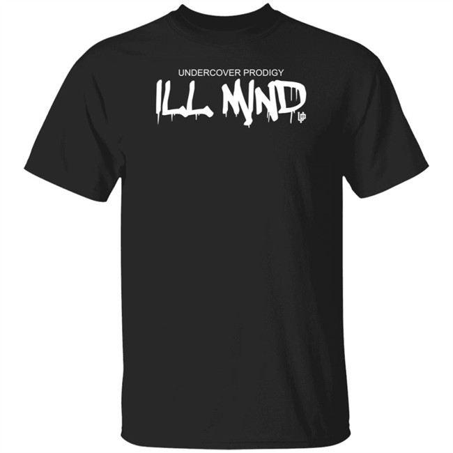 Ill Mind Drip Undercover Prodigy Shirt Undercover Prodigy T Shirts Ill Mind Drip Shirt