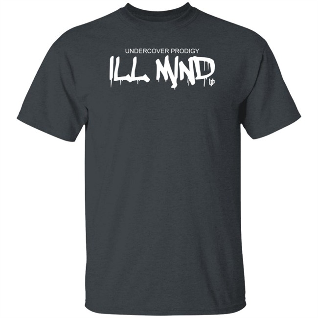 Ill Mind Drip Undercover Prodigy Shirt Undercover Prodigy T Shirts Ill Mind Drip Shirt Ill Mind Drip Undercover Prodigy Shirt Undercover Prodigy T Shirts Ill Mind Drip Shirt