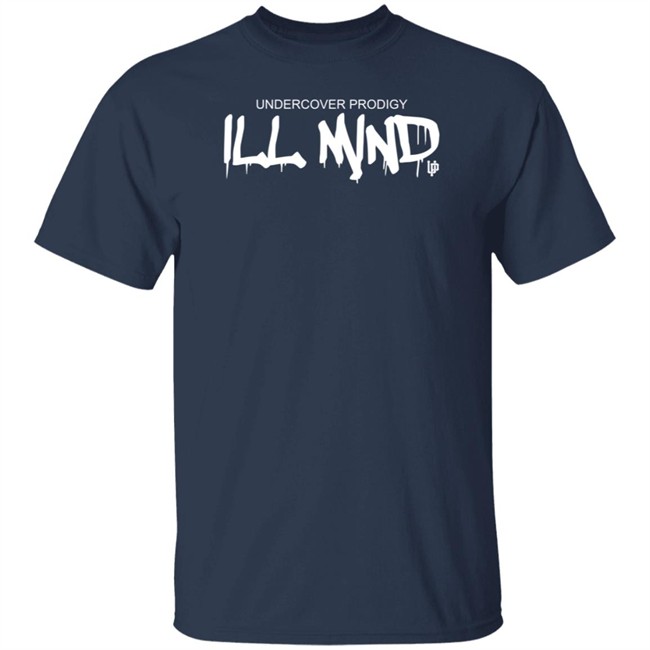 Ill Mind Drip Undercover Prodigy Shirt Undercover Prodigy T Shirts Ill Mind Drip Shirt Ill Mind Drip Undercover Prodigy Shirt Undercover Prodigy T Shirts Ill Mind Drip Shirt