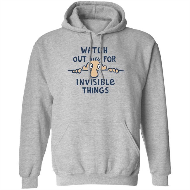 Watch Out for Invisible Things Life Is Good Shirt Life Is Good T Shirt Watch Out for Invisible Things Shirt Watch Out for Invisible Things Life Is Good Shirt Life Is Good T Shirt Watch Out for Invisible Things Shirt