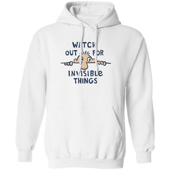 Watch Out for Invisible Things Life Is Good Shirt Life Is Good T Shirt Watch Out for Invisible Things Shirt Watch Out for Invisible Things Life Is Good Shirt Life Is Good T Shirt Watch Out for Invisible Things Shirt