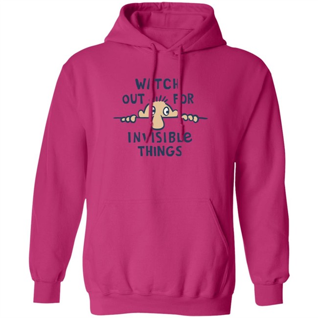 Watch Out for Invisible Things Life Is Good Shirt Life Is Good T Shirt Watch Out for Invisible Things Shirt Watch Out for Invisible Things Life Is Good Shirt Life Is Good T Shirt Watch Out for Invisible Things Shirt
