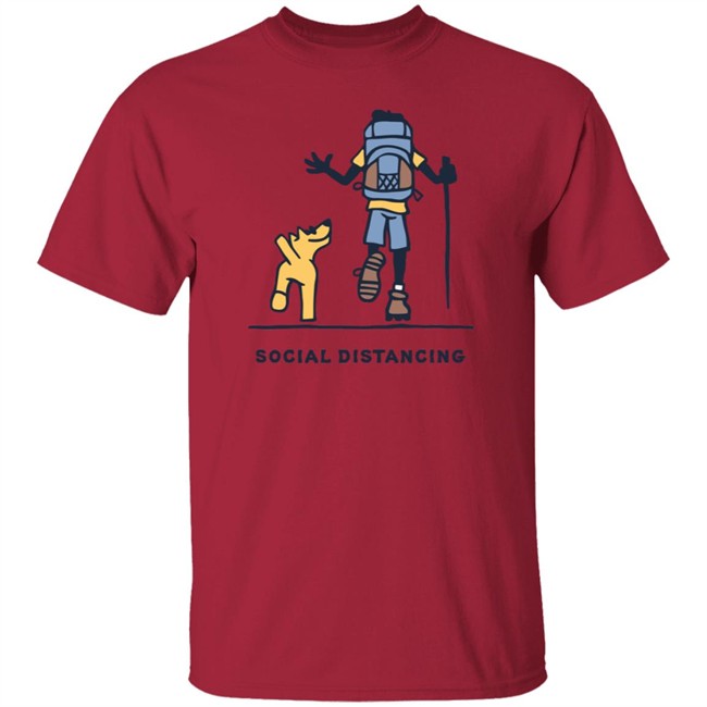Social Distancing Hike Life Is Good Shirt Life Is Good T Shirts Social Distancing Hike Shirt
