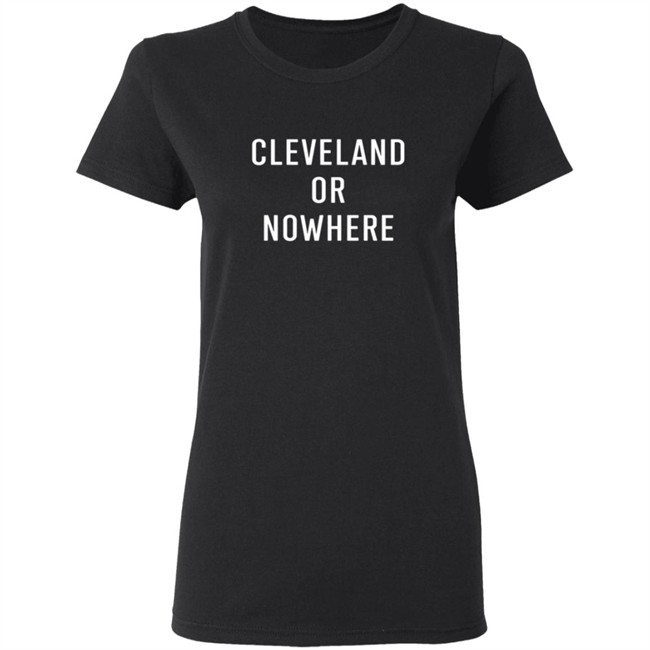 LEBRON JAME CLEVELAND OR NOW HERE TEE SHIRT LEBRON JAME CLEVELAND OR NOW HERE TEE SHIRT