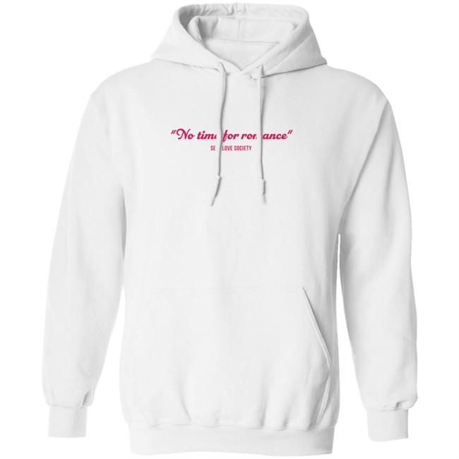 No Time For Romance Self Love Society Shirt No Time For Romance Self Love Society Shirt