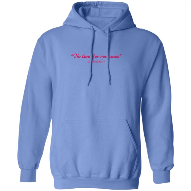 No Time For Romance Self Love Society Shirt No Time For Romance Self Love Society Shirt
