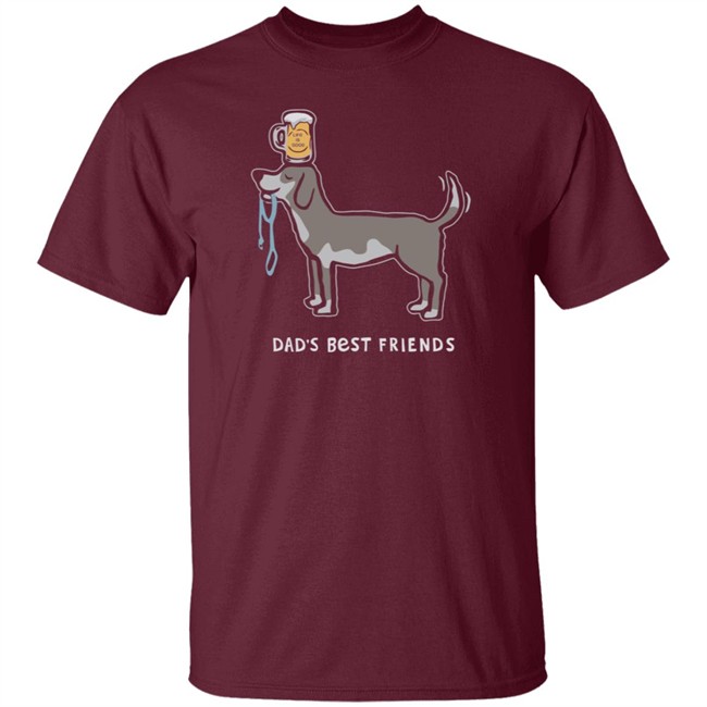Dad's Best Friends Life Is Good Shirt Life Is Good T Shirts Dad's Best Friends Shirt Dad's Best Friends Life Is Good Shirt Life Is Good T Shirts Dad's Best Friends Shirt