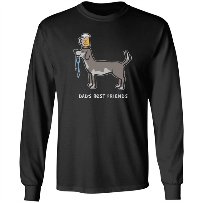 Dad's Best Friends Life Is Good Shirt Life Is Good T Shirts Dad's Best Friends Shirt Dad's Best Friends Life Is Good Shirt Life Is Good T Shirts Dad's Best Friends Shirt