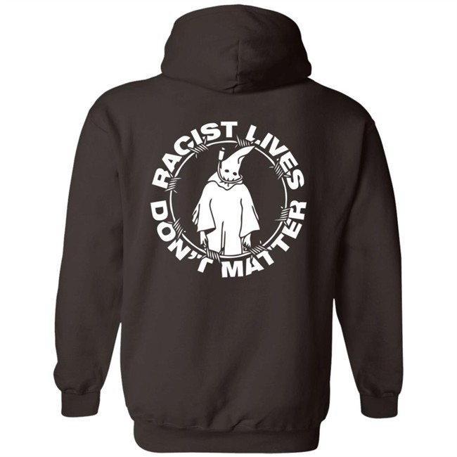 Racist Lives Dont Matter Hoodie Racist Lives Dont Matter Hoodie