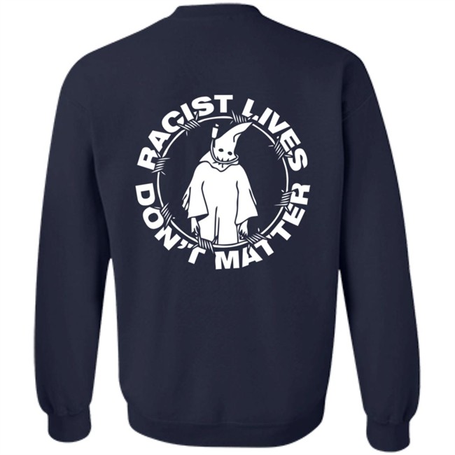 Racist Lives Dont Matter Hoodie Racist Lives Dont Matter Hoodie