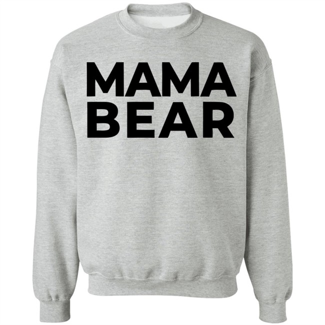 Mama Bear Shirt Gray Hoodie Sweatshirt Mama Bear Shirt Gray Hoodie Sweatshirt
