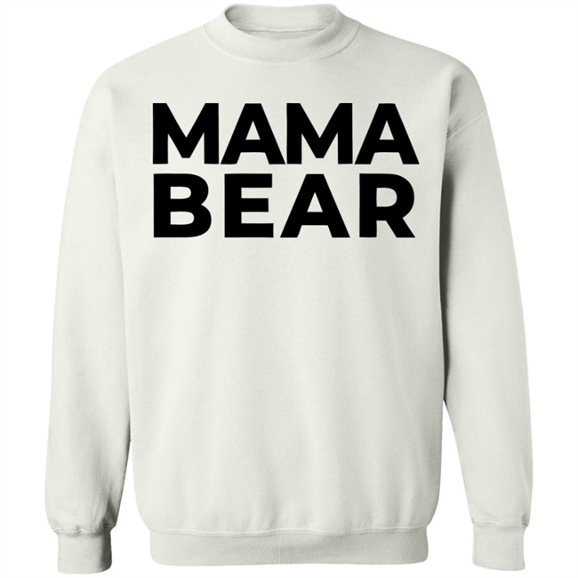 Mama Bear Shirt Gray Hoodie Sweatshirt Mama Bear Shirt Gray Hoodie Sweatshirt