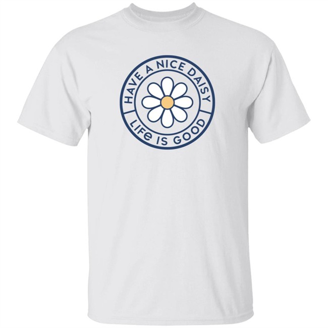 Have a Nice Daisy Coin Soft & Simple Fitted Life Is Good Shirt Life Is Good T Shirts Have a Nice Daisy Coin Soft & Simple Fitted Shirt Have a Nice Daisy Coin Soft & Simple Fitted Life Is Good Shirt Life Is Good T Shirts Have a Nice Daisy Coin Soft & Simple Fitted Shirt