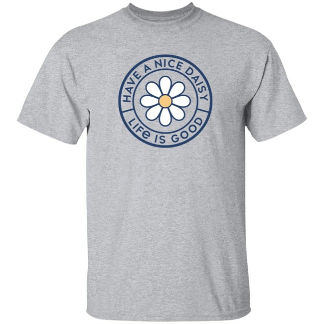 Have a Nice Daisy Coin Soft & Simple Fitted Life Is Good Shirt Life Is Good T Shirts Have a Nice Daisy Coin Soft & Simple Fitted Shirt Have a Nice Daisy Coin Soft & Simple Fitted Life Is Good Shirt Life Is Good T Shirts Have a Nice Daisy Coin Soft & Simple Fitted Shirt