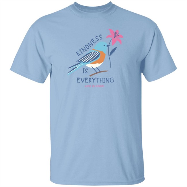 Kindness is Everything Bird Life Is Good Shirt Life Is Good T Shirts Kindness is Everything Bird Shirt Kindness is Everything Bird Life Is Good Shirt Life Is Good T Shirts Kindness is Everything Bird Shirt