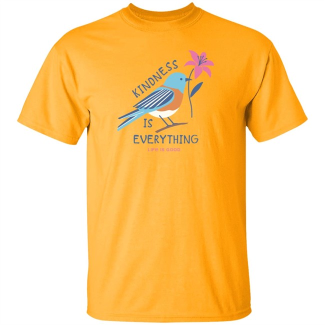 Kindness is Everything Bird Life Is Good Shirt Life Is Good T Shirts Kindness is Everything Bird Shirt